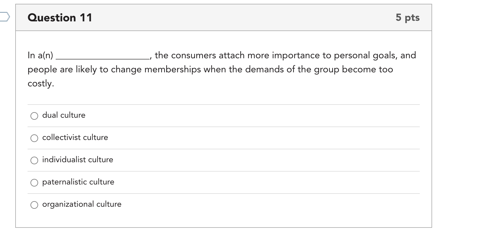 Question 11 5 pts In a(n) the consumers attach