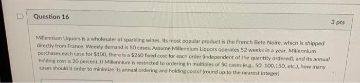 Question 16 3 pts Millennium Liquors is a
