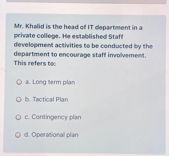 Mr. Khalid is the head of IT department in a