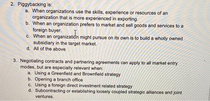 2. Piggybacking is: a. When organizations use the