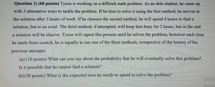 Question 2) (60 points) Tyson is working on a