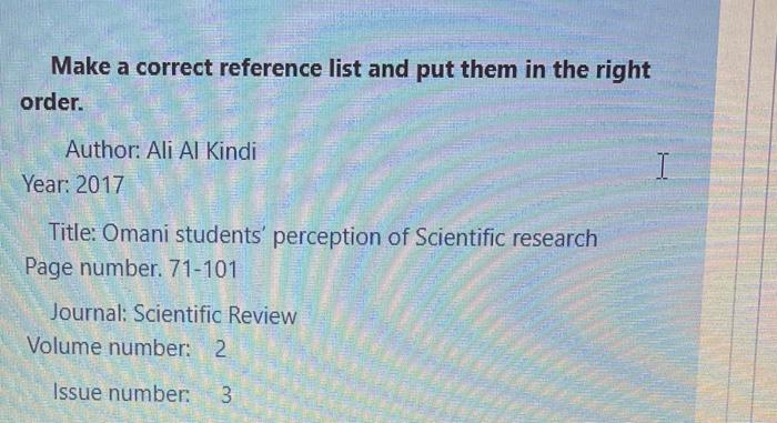 Make a correct reference list and put them in the