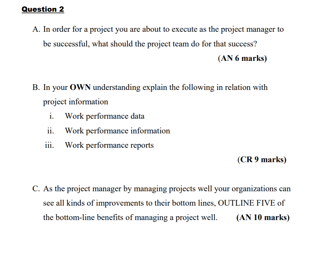 Question 2 A. In order for a project you are