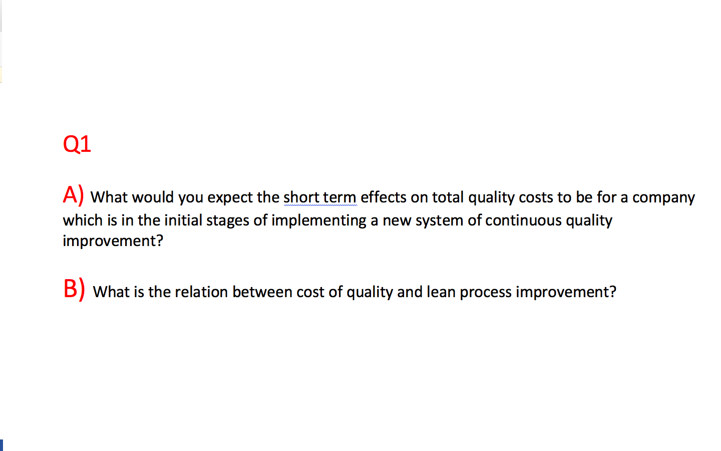 Q1 A) What would you expect the short term