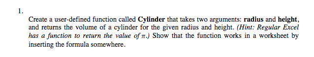 1. Create a user-defined function called Cylinder