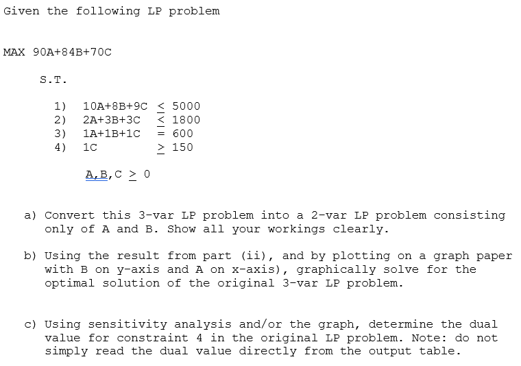 iven the following LP problem AX90A+84B+70C S.T.