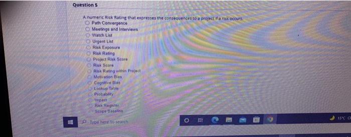 Question 5 A numeric Risk Rating that expresses