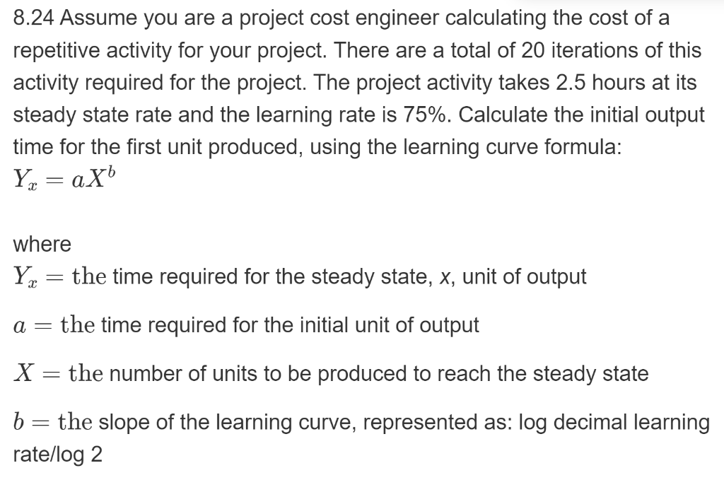 8.24 Assume you are a project cost engineer