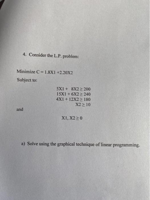 4. Consider the L.P. problem: Minimize C= 1.8X1