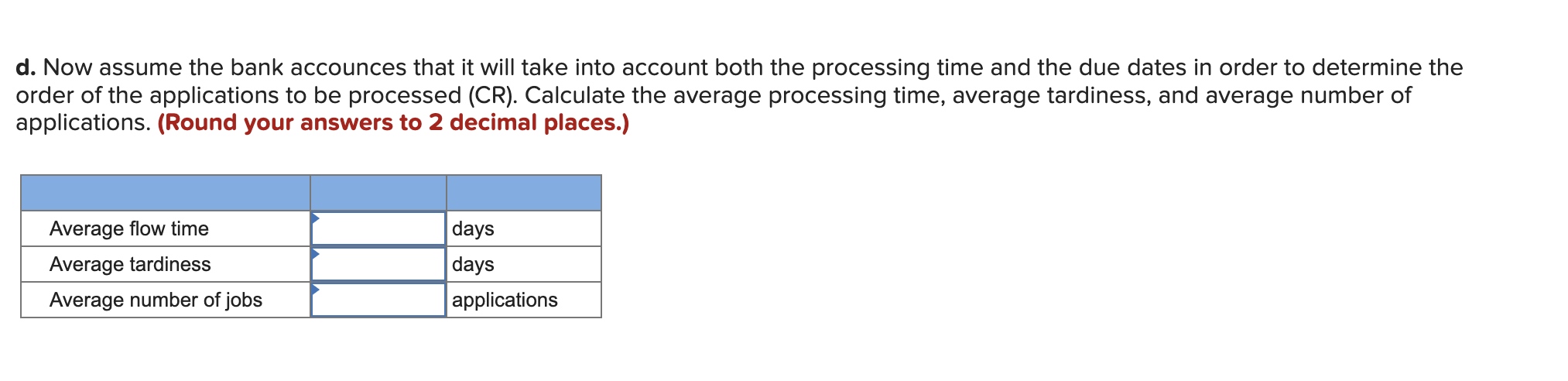 Additional Problem 16-1 (Algo) A bank receives