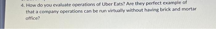 4. How do you evaluate operations of Uber Eats?