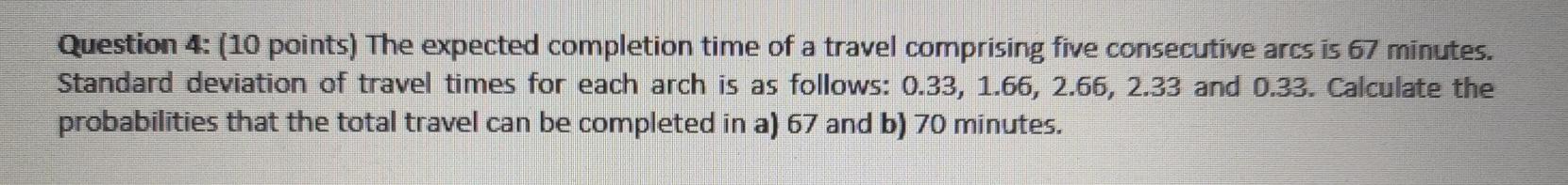 Question 4: (10 points) The expected completion