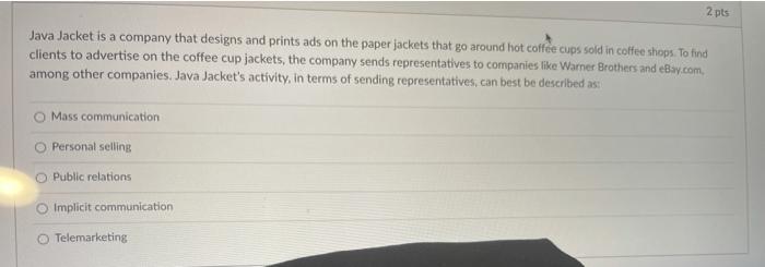 2 pts Java Jacket is a company that designs and