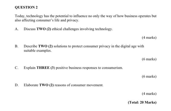 QUESTION 2 Today, technology has the potential to