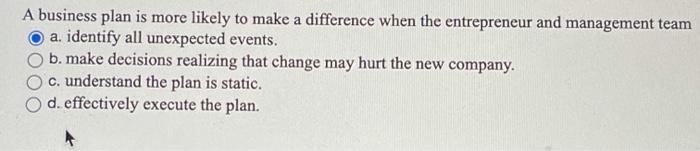 A business plan is more likely to make a