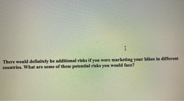 1 There would definitely be additional risks if