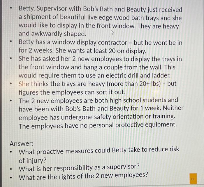 . - Betty, Supervisor with Bob's Bath and Beauty