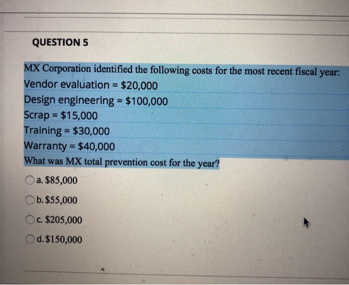 QUESTION 5 MX Corporation identified the