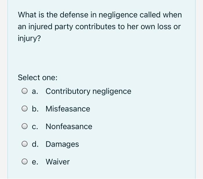 What is the defense in negligence called when an