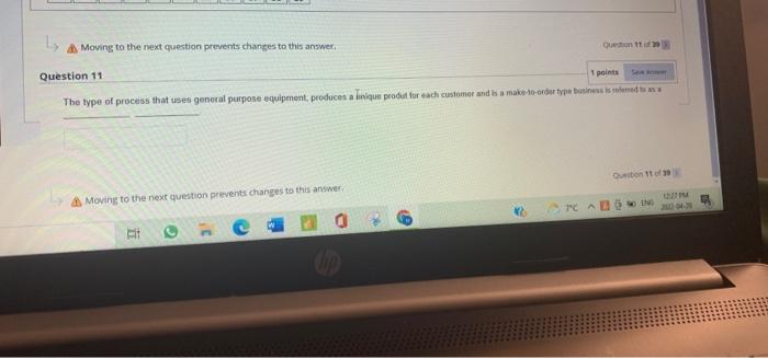 L A Moving to the next question prevents changes