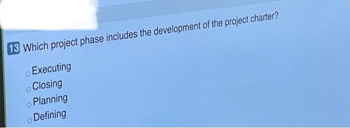 11 A project team proceeds with the project work