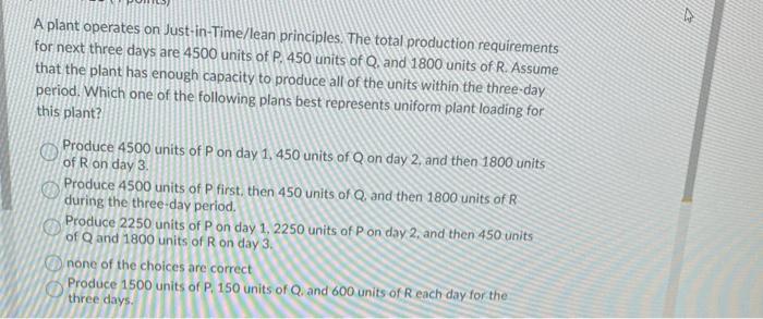 4 A plant operates on Just-in-Time/lean