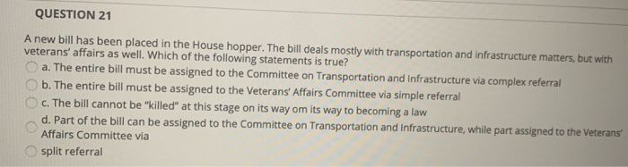 QUESTION 21 A new bill has been placed in the