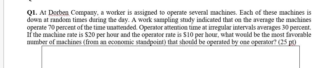 Q1. At Dorben Company, a worker is assigned to