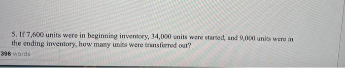5. If 7,600 units were in beginning inventory,