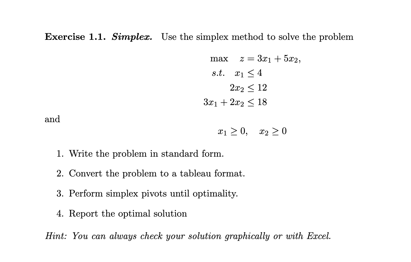 Exercise 1.1. Simplex. Use the simplex method to