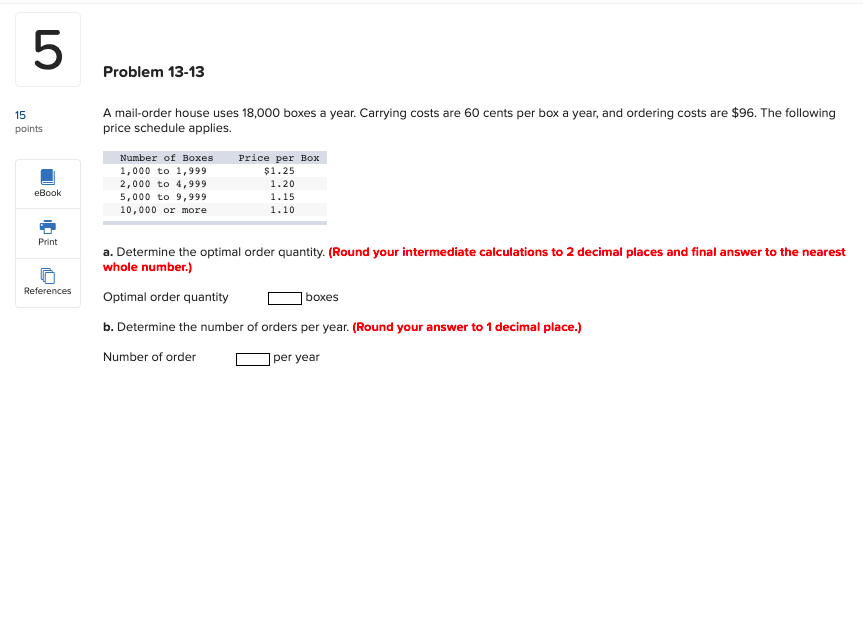 Problem 13-13 A mail-order house uses 18,000