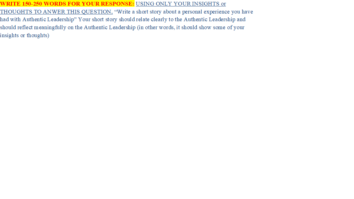 WRITE 150-250 WORDS FOR YOUR RESPONSE: USING ONLY