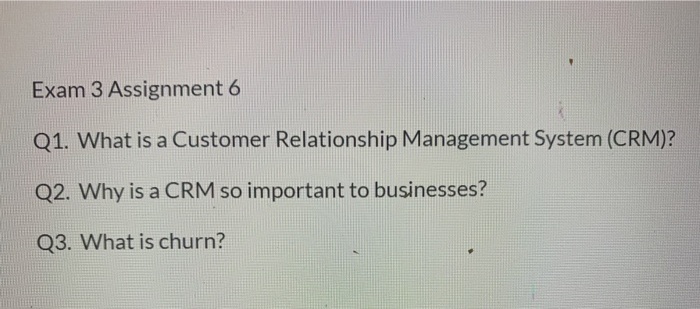 Exam 3 Assignment 6 Q1. What is a Customer