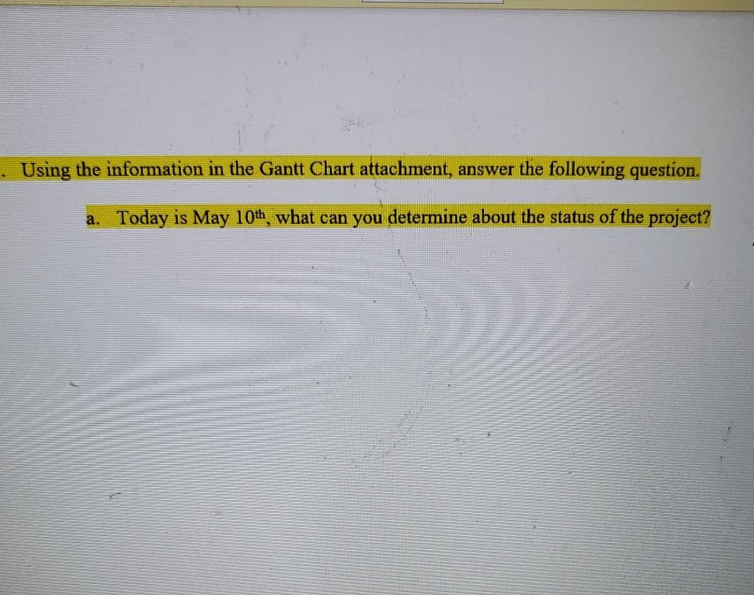 Using the information in the Gantt Chart