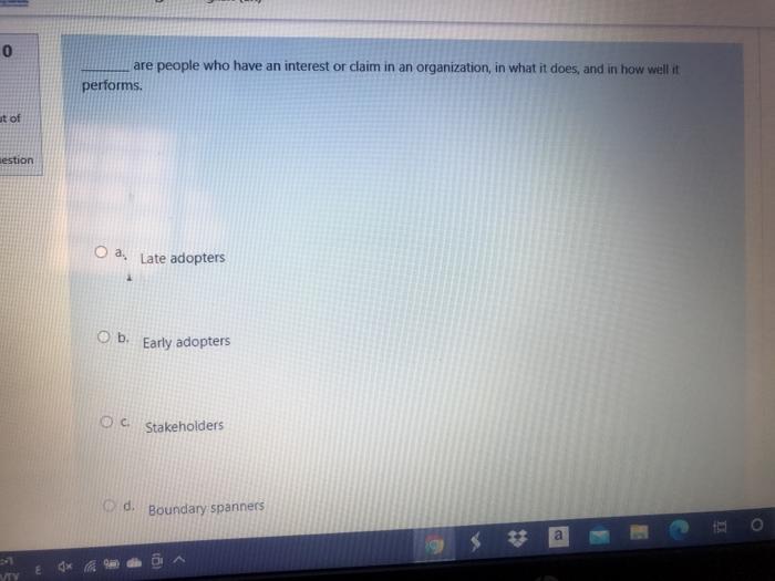 0 are people who have an interest or claim in an