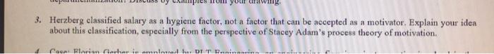 3. Herzberg classified salary as a hygiene