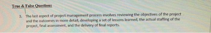 True & False Questions 3. The last aspect of