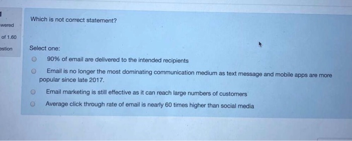 question 1 Which is not correct statement? wered