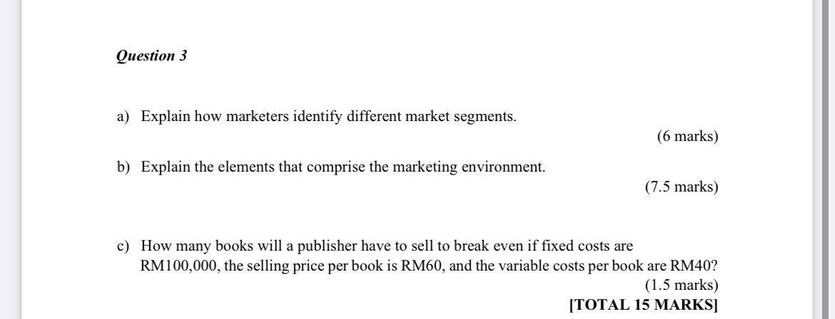 Question 3 a) Explain how marketers identify