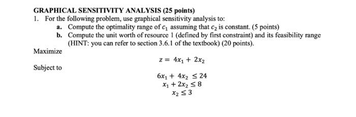 GRAPHICAL SENSITIVITY ANALYSIS (25 points) 1. For