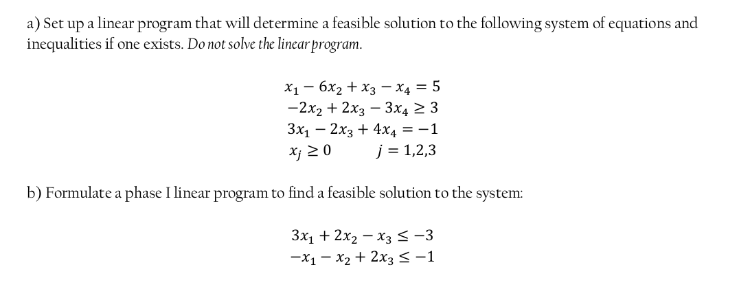a) Set up a linear program that will determine a