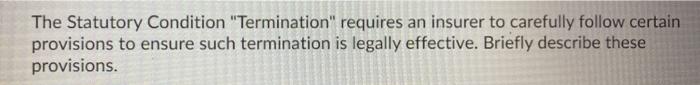 The Statutory Condition "Termination" requires an