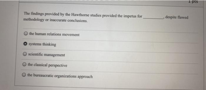 1 pts The findings provided by the Hawthome