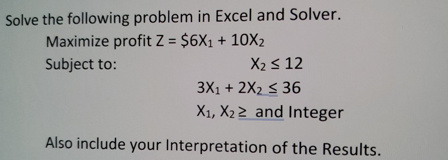 Solve the following problem in Excel and Solver.