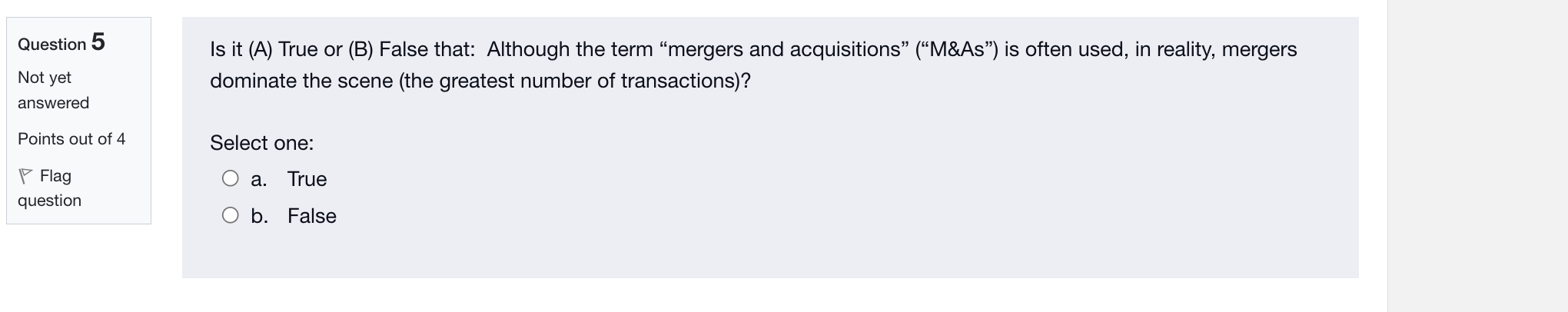 Question 5 Is it (A) True or (B) False that: