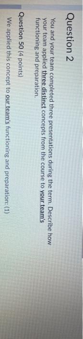 Question 2 You and your team completed three