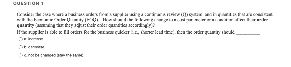 QUESTION 1 Consider the case where a business