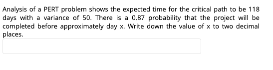 Analysis of a PERT problem shows the expected