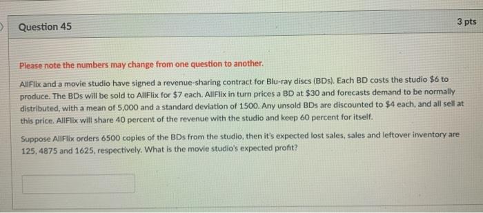 3 pts Question 45 Please note the numbers may
