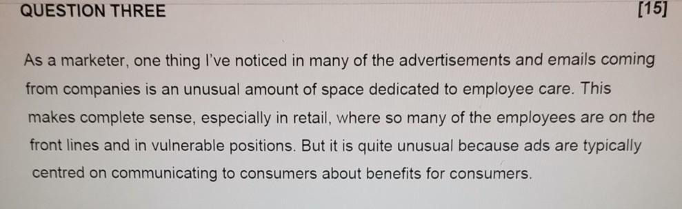 QUESTION THREE [15] As a marketer, one thing I've